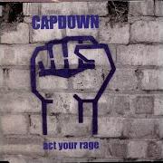 Il testo ACT YOUR RAGE dei CAPDOWN è presente anche nell'album Act your rage (2003)