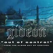Il testo OUT OF CONTROL di GIDEON è presente anche nell'album Out of control (2019)