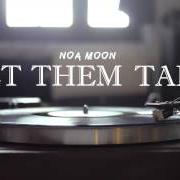 Il testo LET THEM TALK di NOA MOON è presente anche nell'album Let them talk (2013)