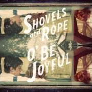 Il testo SHANK HILL ST. di SHOVELS AND ROPE è presente anche nell'album O' be joyful (2012)