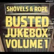 Il testo LAST di SHOVELS AND ROPE è presente anche nell'album Busted jukebox, vol. 1 (2015)