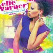 Il testo DO YOU WANT TO di ELLE VARNER è presente anche nell'album Conversational lush (2012)