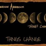 Il testo ONE DAY AT A TIME di AMERICAN AQUARIUM è presente anche nell'album Things change (2018)