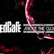 Il testo ABOVE THE CLOUDZ dei RED CAFE è presente anche nell'album Above the cloudz (2011)