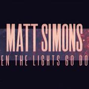 Il testo BONNIE & CLYDE (GETAWAY) di MATT SIMONS è presente anche nell'album When the lights go down (2015)
