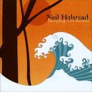 Il testo SLEEPING ON ROADS di NEIL HALSTEAD è presente anche nell'album Sleeping on roads (2002)