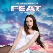 Il testo POLE POSITION di FRANCESCA MICHIELIN è presente anche nell'album Feat (fuori dagli spazi) (2021)