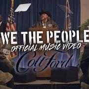Il testo WE THE PEOPLE di COLT FORD è presente anche nell'album We the people volume 1 (2019)