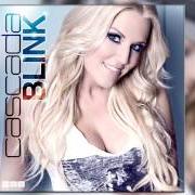 Il testo BLINK di CASCADA è presente anche nell'album Blink (2014)