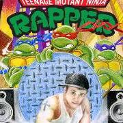 Teenage mutant ninja rapper