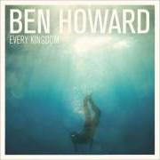 Il testo I WILL BE BLESSED di BEN HOWARD è presente anche nell'album Every kingdom (2011)