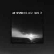Il testo TO BE ALONE di BEN HOWARD è presente anche nell'album The burgh island ep (2012)