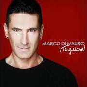 Il testo TE AMARÉ di MARCO DI MAURO è presente anche nell'album ¡te quiero! (2012)