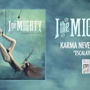 Il testo ESCALATORS de I THE MIGHTY è presente anche nell'album Karma never sleeps (2012)