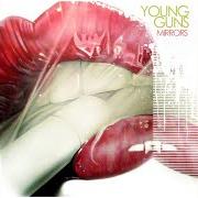 Il testo DAUGHTER OF THE SEA di YOUNG GUNS è presente anche nell'album Mirrors - ep (2009)
