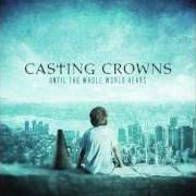 Il testo ALWAYS ENOUGH dei CASTING CROWNS è presente anche nell'album Until the whole world hears (2009)