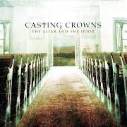 Il testo SOMEWHERE IN THE MIDDLE dei CASTING CROWNS è presente anche nell'album The altar and the door (2007)