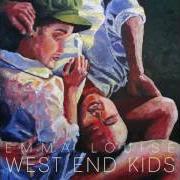 Il testo WEST END KIDS di EMMA LOUISE è presente anche nell'album Supercry (2016)