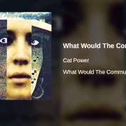 Il testo TAKING PEOPLE di CAT POWER è presente anche nell'album What would the community (1996)