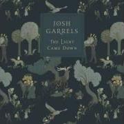 Il testo MERRIMENT di JOSH GARRELS è presente anche nell'album The light came down (2016)