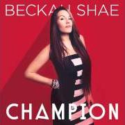 Il testo INCORRUPTIBLE dei BECKAH SHAE è presente anche nell'album Champion (2014)