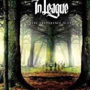 Il testo STORIES OF... di IN LEAGUE è presente anche nell'album Where the silence is easy (2011)