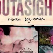 Il testo UNDERSTAND di OUTASIGHT è presente anche nell'album Never say never - mixtape
