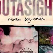 Il testo BELIEVE di OUTASIGHT è presente anche nell'album Never say never - mixtape