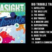 Il testo BIG TROUBLE di OUTASIGHT è presente anche nell'album Big trouble (2015)