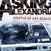 Il testo I WAS ONCE POSSIBLY MAYBE PERHAPS A COWBOY KING degli ASKING ALEXANDRIA è presente anche nell'album Stepped up and scratch (2011)