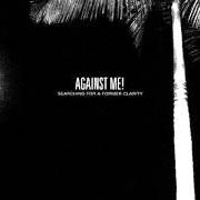 Il testo PROBLEMS di AGAINST ME è presente anche nell'album Searching for a former clarity (2005)