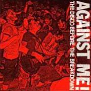 Il testo BEGINNING IN AN ENDING di AGAINST ME è presente anche nell'album The disco before the breakdown [ep] (2002)