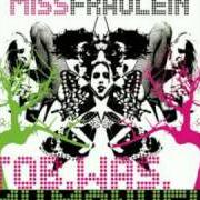 Il testo WAKE UP! (IT'S ONLY A FICTION) dei MISS FRAULEIN è presente anche nell'album Tob was my monkey (2005)