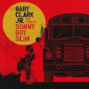 Il testo HOLD ON di GARY CLARK JR. è presente anche nell'album The story of sonny boy slim (2015)