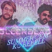 Il testo ROLLERBLADES (FEAT. KC REBELL) di SUMMER CEM è presente anche nell'album Nur noch nice (2019)