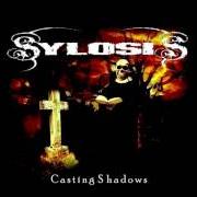 Il testo CASTING SHADOWS degli SYLOSIS è presente anche nell'album Casting shadows (2006)