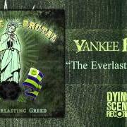 Il testo UNITED STAGNANT di YANKEE BRUTAL è presente anche nell'album The everlasting greed (2012)