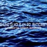 Il testo OH GIOVENTÙ di UMBERTO MARIA GIARDINI è presente anche nell'album Ognuno di noi e' un po' anticristo (2013)