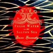 Il testo WE'VE ALL GOT OUR MARKS TO MAKE di DREW KENNEDY è presente anche nell'album Fresh water in the salton sea (2011)