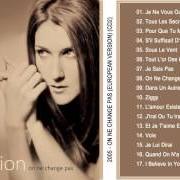 Il testo CE N'ÉTAIT QU'UN RÊVE di CELINE DION è presente anche nell'album On ne change pas (2005)