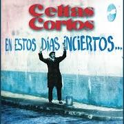 Il testo EN ESTOS DIAS INCIERTOS dei CELTAS CORTOS è presente anche nell'album En estos días inciertos (1996)
