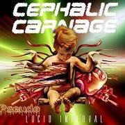 Il testo LUCID INTERVAL dei CEPHALIC CARNAGE è presente anche nell'album Lucid interval (2002)