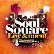 Il testo GET INTO IT di SOUL SQUARE è presente anche nell'album Soul square (live and uncut) (2010)