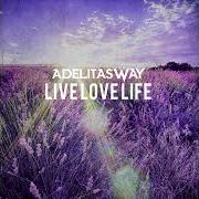 Il testo LIKE A DISEASE degli ADELITAS WAY è presente anche nell'album Live love life (2018)