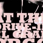 Il testo GIVE IT A NAME degli AT THE DRIVE-IN è presente anche nell'album El gran orgo (1997)
