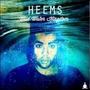 Il testo MEDIUM GREEN EYES di HEEMS è presente anche nell'album Wild water kingdom (2012)