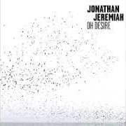 Il testo ARMS di JONATHAN JEREMIAH è presente anche nell'album Oh desire (2015)