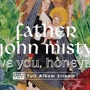 Il testo TRUE AFFECTION di FATHER JOHN MISTY è presente anche nell'album I love you, honeybear (2015)