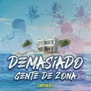 Il testo DEMASIADO dei GENTE DE ZONA è presente anche nell'album Demasiado (2024)