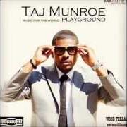 Il testo PLAYGROUND di TAJ MUNROE è presente anche nell'album Music for the world (2013)